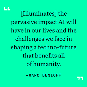 “Illuminates the pervasive impact AI will have in our lives and the challenges we face...”