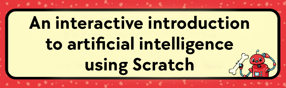 An interactive introduction to artificial intelligence using Scratch